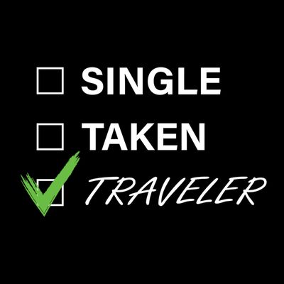 Single, taken, traveler Thumbnail