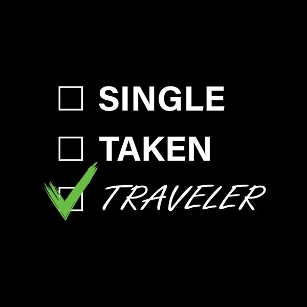 Single, taken, traveler Thumbnail
