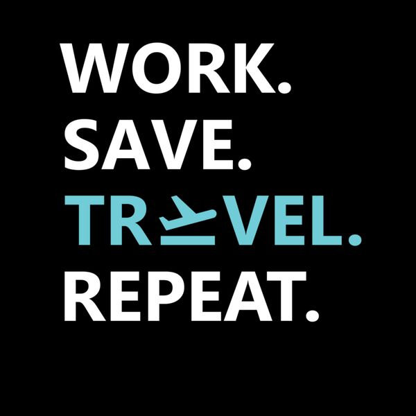 Work. Save. Travel. Repeat (white) Thumbnail